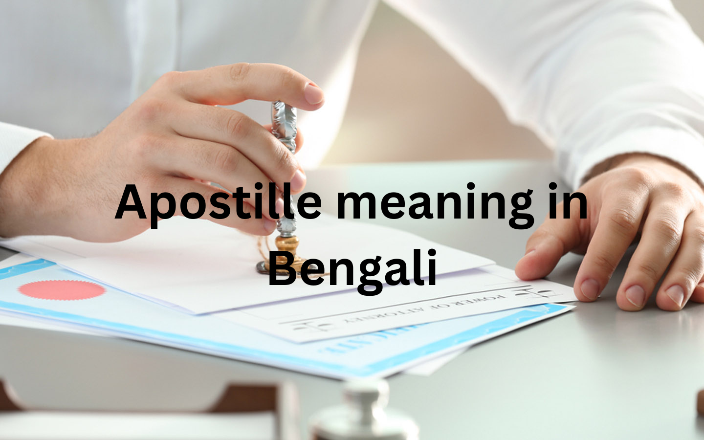 Apostille Meaning In Bengali
